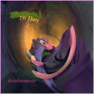 Tin Huey - disinformation